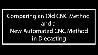 Diecasting: Compare Old CNC Method and New CNC Method Diecasting