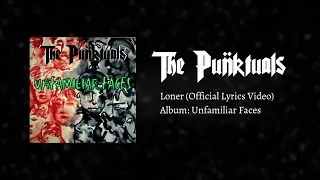 The Punktuals- Loner (Official Lyrics Video)
