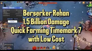 [BERSERKER FARMING] Berserker Rehan 1.5 Billion Damage Quick Farming Timemark 7 with Low Cost