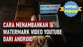 #49 Cara Menambahkan Watermark Video Youtube dari HP