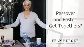 Passover and Easter Get-Togethers? | Fran Berger