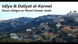 Isfiya & Daliyat al-Karmel, visiting beautiful Druze villages on Mount Carmel, Israel