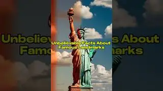 Unbelievable Facts About Famous Landmarks