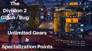 The Division 2 - Unlimited Free Gears & Specialization Points Glitch / Bug