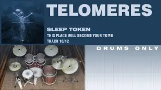 Sleep Token - Telomeres DRUMS ONLY