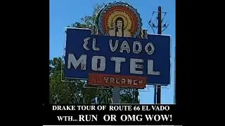 DRAKE TOUR OF ROUTE 66 HISTORIC El VADO MOTEL ..WTH RUN OR OMG WOW WOW WOW FUN