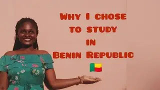 Why I choose to study in Benin Republic