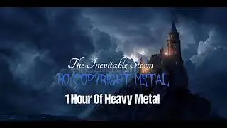 1 Hour Of Royalty Free Instrumental Heavy Metal By No Copyright Metal 