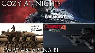 Cozy at Night: Swat 4 & Arena Breakout: Infinite