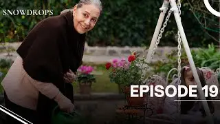 Snowdrops - Episode 19 - English Subtitles - New Turkish Drama Series 2025