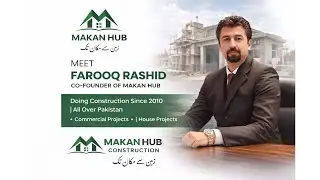 Meet Farooq Rashid | Co-Founder of Makan Hub Construction | Best Construction Company in Pakistan
