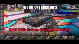 WOT Blitz.  Quick Guide to game settings and game features.