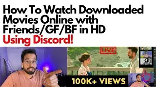 How To Watch Downloaded Movies Online with GF/BF/Friends For Free Using Discord | Watch Party by DDY