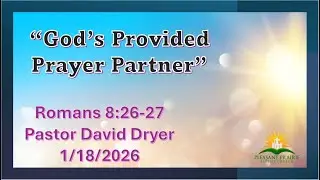 God's Provided Prayer Partner - 1-18-26