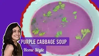 Purple Cabbage Soup | Healthy Cabbage Soup | Easy Recipe | Red Cabbage Soup | Turmeric Tadka 