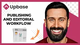 How To Use UPBASE For Publishing And Editorial Workflow (Complete 2025 Guide)