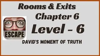 🔍 Rooms and Exits David's Moment of Truth | Chapter 6 Level 6 Walkthrough 🧩