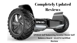 EPIKGO Self Balancing Scooter Hover Self Balance Board   UL2272 Certified Review