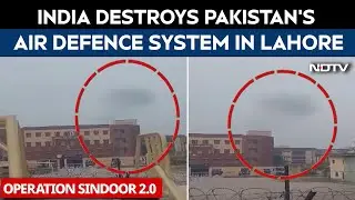 India Strikes Lahore | India Foils Pak Escalation Bid, Destroys Air Defence System In Lahore