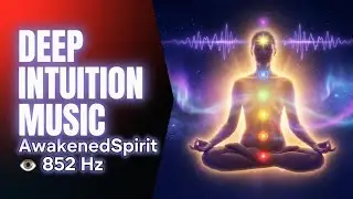 AwakenedSpirit &bull; 852 Hz | Awaken Intuition & Return to Spiritual Order | Official Track