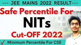 Minimum Percentile For NITs | Safe Score | Jee Mains 2022 Result Update | College Jaankaar |