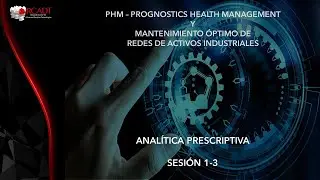 RCADT - Curso - Sesion 1-3 - PHM - Analitica Prescriptiva. Mute