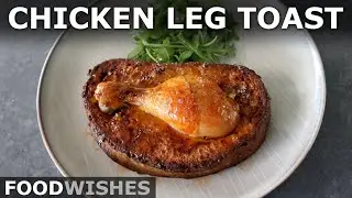 Chicken Leg Toast - Savory Chicken French Toast - Food Wishes