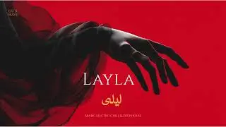 Layla | ليلى &ndash; Oriental Electronic Music & Arabic EDM 2025