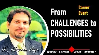 Challenges and Hurdles to Opportunities and Possibilities | Motivational by Dr. Khurram Joya