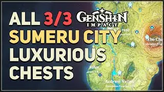 All Sumeru City Luxurious Chests Genshin Impact