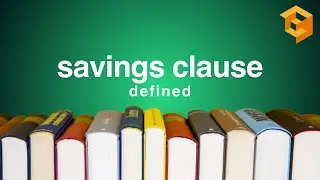 Savings Clause | Legal Term Defined (Property Definitions for Law School and Bar Exam Prep)