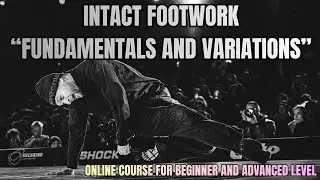Footwork variations by bboy 6Kicks from his bonus tutorial / Intact Fundamentals & Variations course
