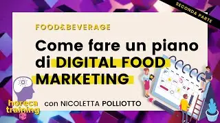 Come fare un piano strategico per digital food marketing | Horeca Training con Nicoletta Polliotto