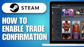 How To Enable Trade Confirmation On Steam (2025)