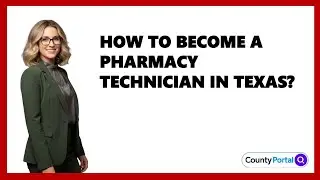 How To Become A Pharmacy Technician In Texas?