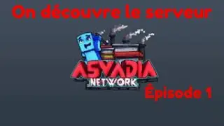 On d&eacute;couvre le serveur : Asvadia &eacute;pisode 1