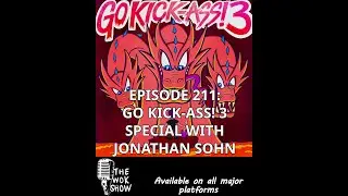 Ep 211 Go Kick-Ass! 3 Special