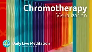 #420 Chromotherapy Visualization Meditation | Find Balance | Guided Daily Live Meditation