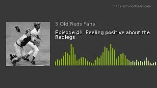 Episode 41: Feeling positive about the Redlegs