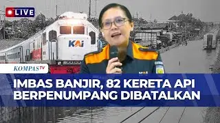 [FULL] PT KAI Merespons Terkait Gangguan Perjalanan Kereta Api Akibat Banjir di Pantura