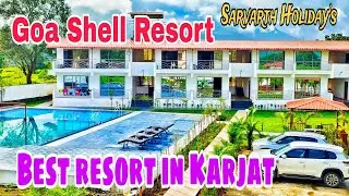 Best Resort in Karjat | Goa Shell Resort 🏕️ | निसर्गसौंदर्य बरोबर सुख सोयींनी सुसज्ज असे रिसॉर्ट