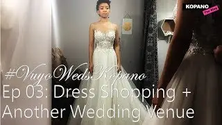 Wedding Season: Wedding Dress Shopping & Another Wedding Venue | #VuyoWedsKopano | KopanoTheBlog