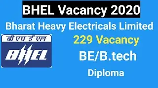 BHEL Vacancy 2020/ Bharat Heavy Electricals Limited Vacancy for Diploma and B. Tech