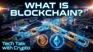 Blockchain Explained || The Technology Changing Money Forever || Tech Talk With Crypto