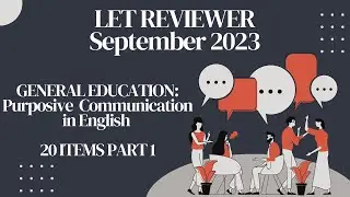 PURPOSIVE COMMUNICATION GENERAL EDUCATION LET REVIEW SEPTEMBER 24, 2023