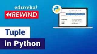 Python Tuple Tutorial For Beginners | Python Tuples | Python Training | Edureka | Python Rewind - 4