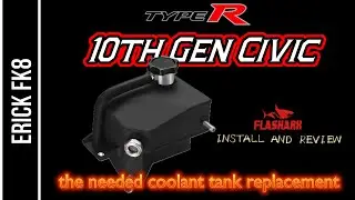 10th Gen Civic Type R Coolant Reservoir Tank // Install and Review