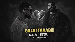 A.L.A x Stou – Galbi Taaab !!! (manich douni) | Visualisez Dark Trap Emotional | prod. 216 Records