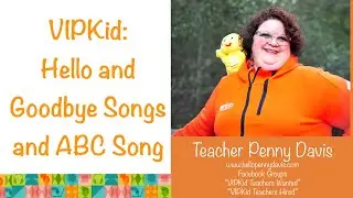 VIPKID Hello and Goodbye songs and ABC songs with Teacher Penny