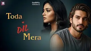Toda Dil Mera | New Hindi Sad Song | Sad0Pia
